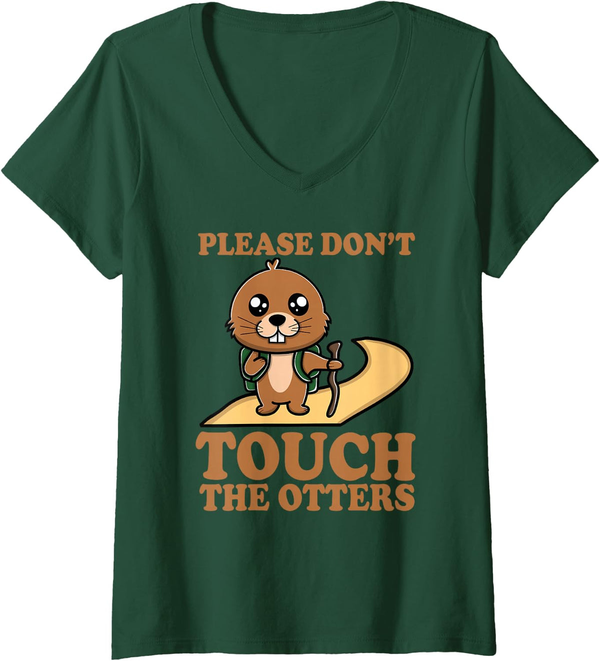 Women's Please Don’t Touch the Otters Funny Cute Hiking V-Neck T-Shirt - Dark Green
