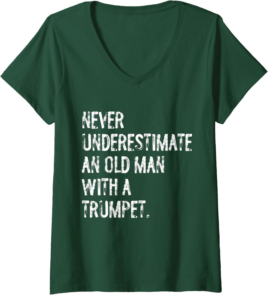 Women's Never Underestimate an Old Man with A Trumpet Musician V-Neck T-Shirt - Dark Green