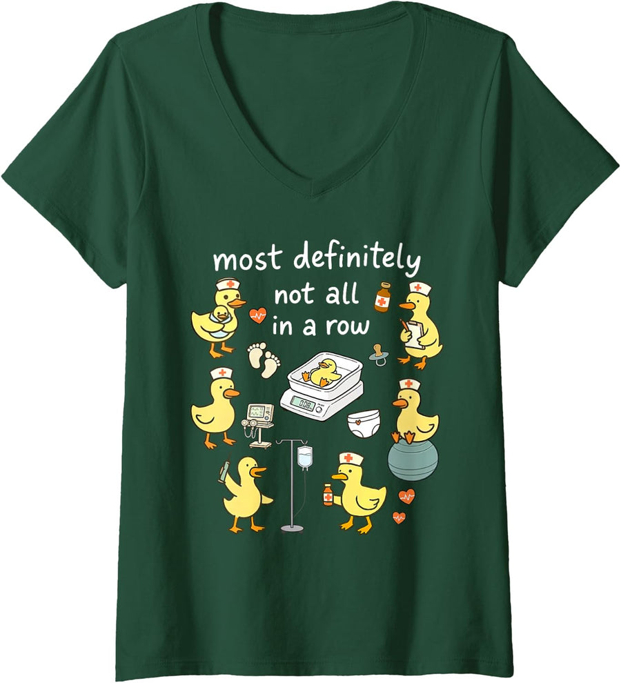 Women's Most Definitely Not All in A Row Duck Labor & Delivery Nurse V-Neck T-Shirt - Dark Green