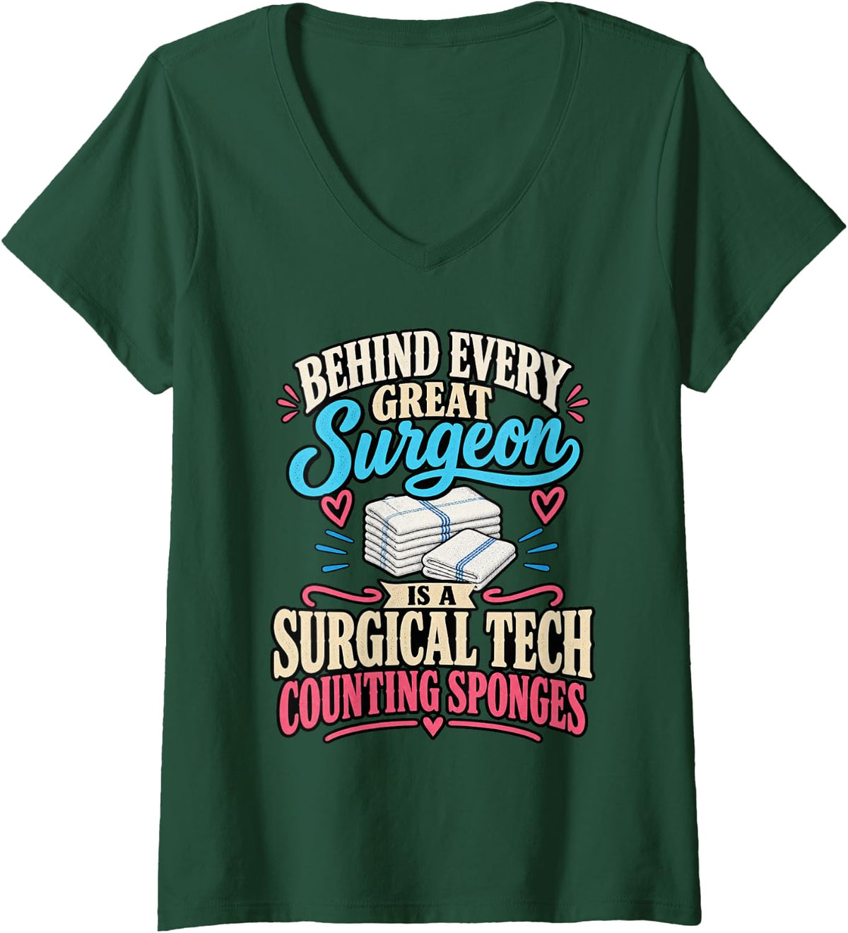 Women's Behind Every Great Surgeon Funny Surgical Technologist V-Neck T-Shirt - Dark Green