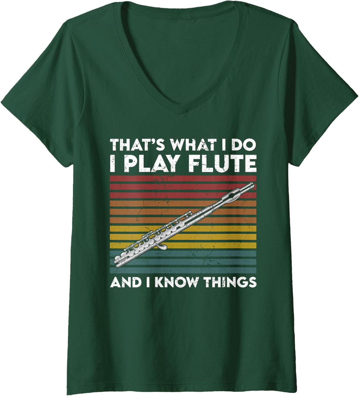 Women's That's What I DO I Play Flute and I Know Things V-Neck T-Shirt - Dark Green