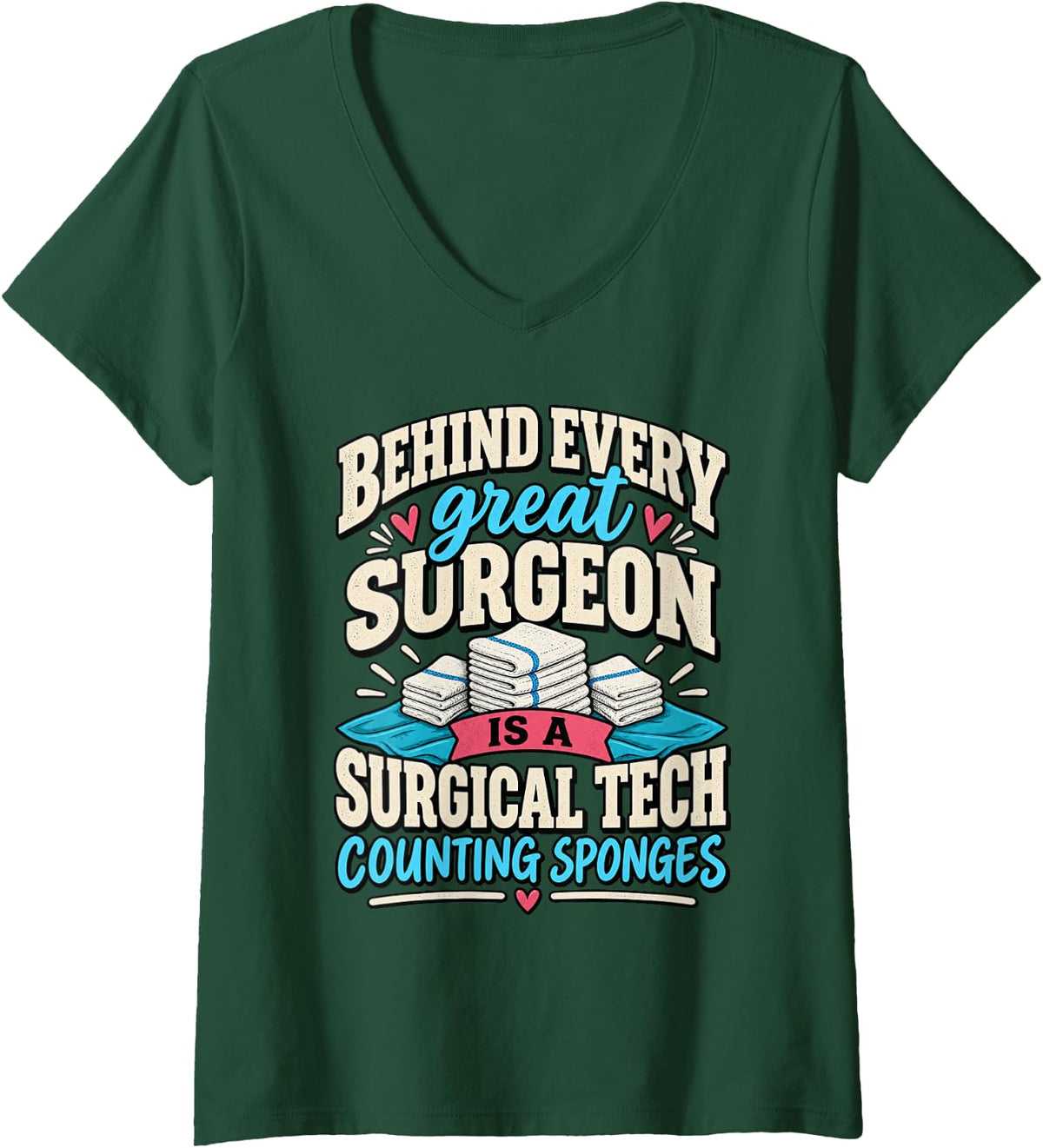 Women's Behind Every Great Surgeon is A Surgical Technologist V-Neck T-Shirt - Dark Green
