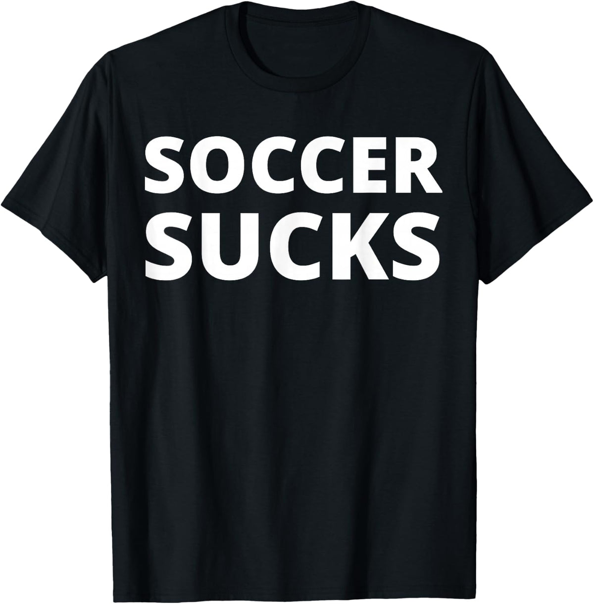 Soccer Sucks T-Shirt - Black