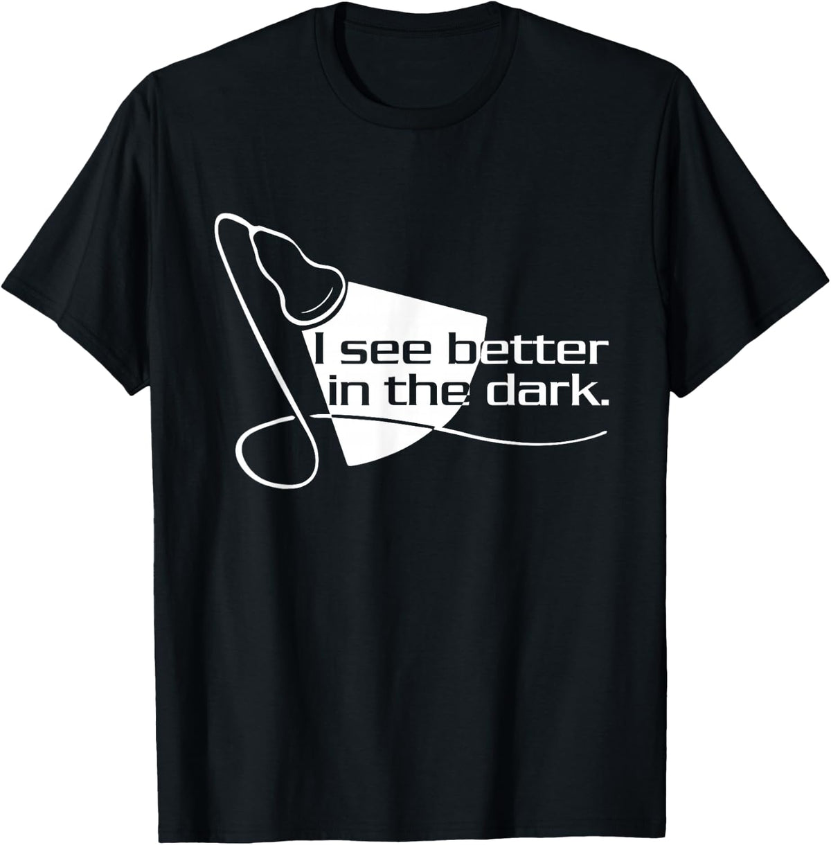 Sonographer Scan I See Better In The Dark - Ultrasound Tech T-Shirt - Black