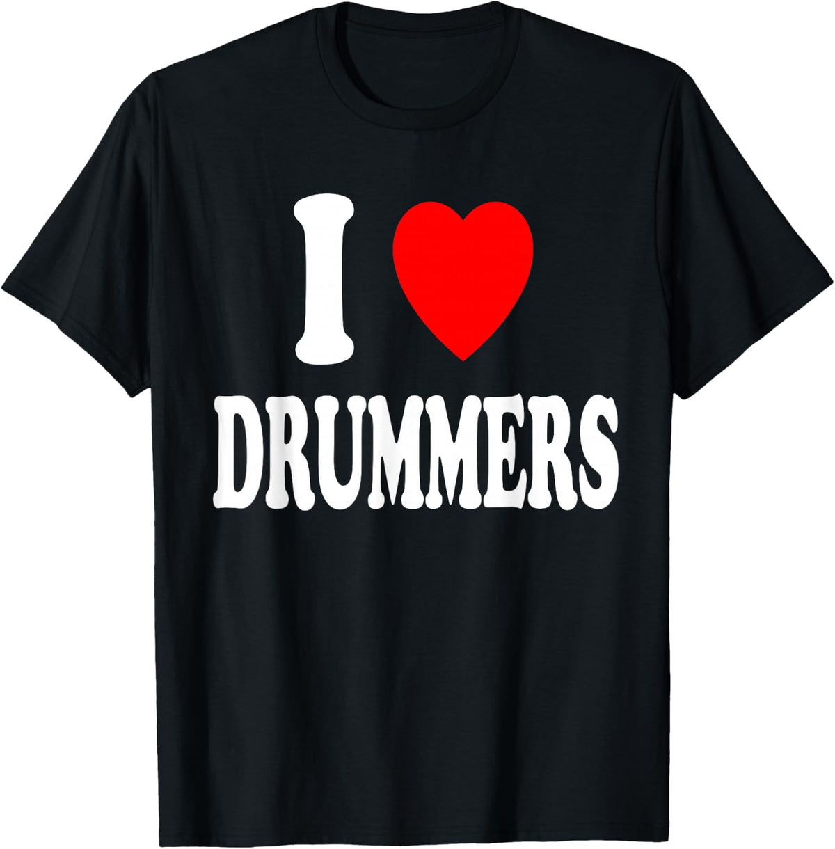 I Heart (Love) Drummers Attraction Hot Sexy Groupie T-Shirt - Black