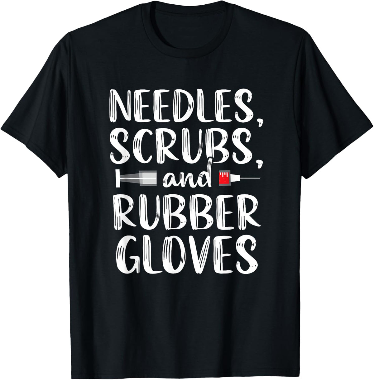 Phlebotomist Needles Scrubs Gloves Phlebotomy Tech Nurse RN T-Shirt - Black