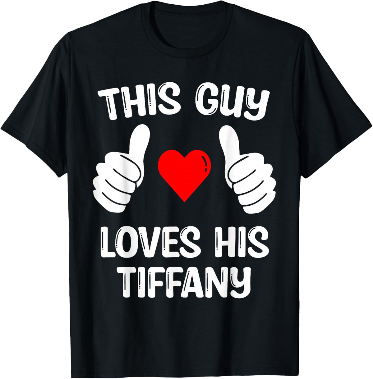This Guy Loves His Tiffany Girlfriend Wife Valentine's Day T-Shirt - Black