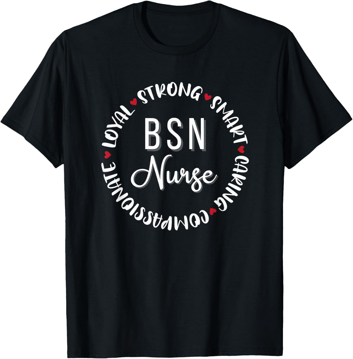 BSN Nurse Gifts Nurses Nursing Graduation Medical Love Tees T Shirts For Women Men - Black
