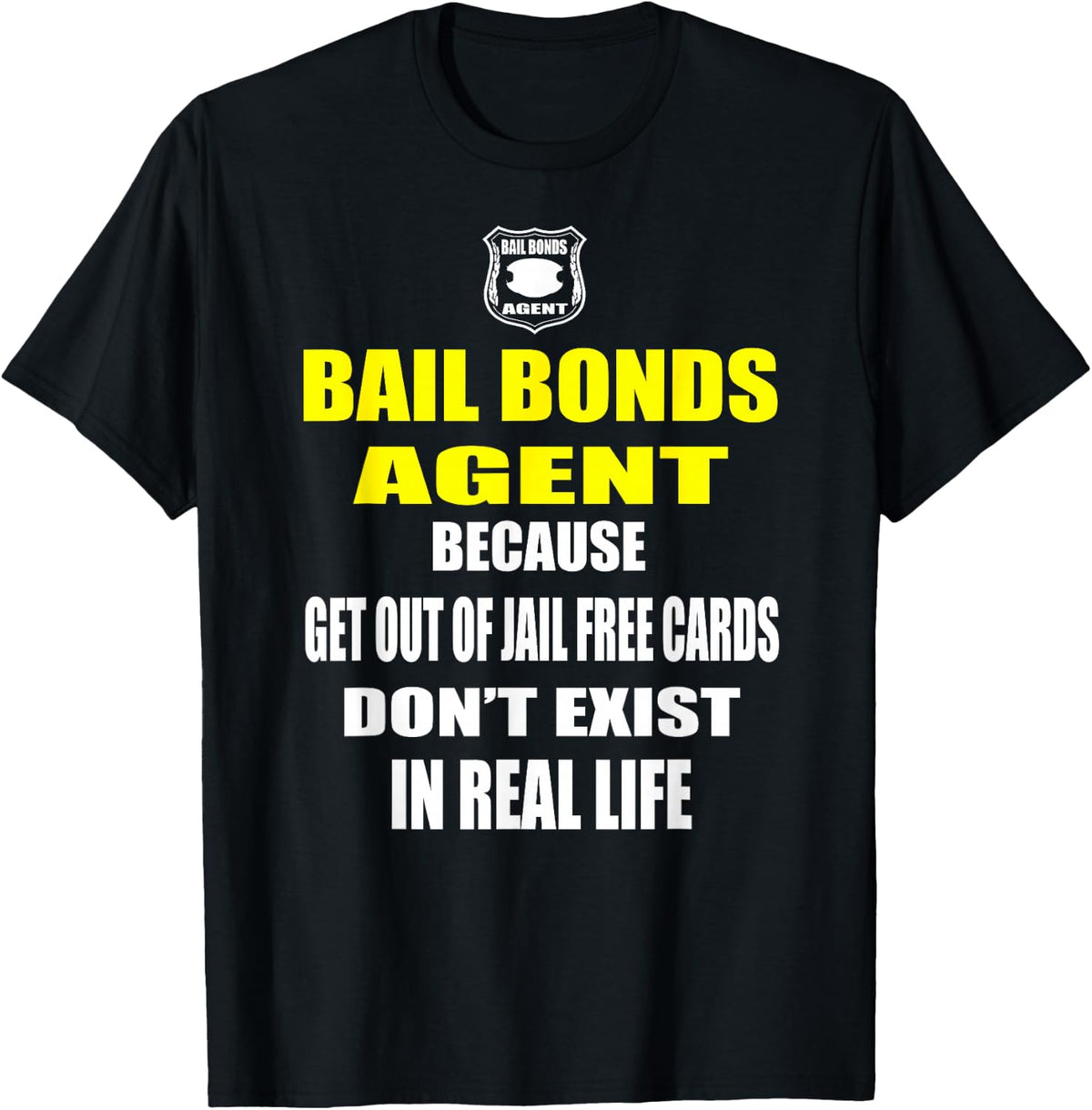 Bails Bondsman T Shirt Gift Idea Funny Bail Bonds T Shirt T-Shirt - Black