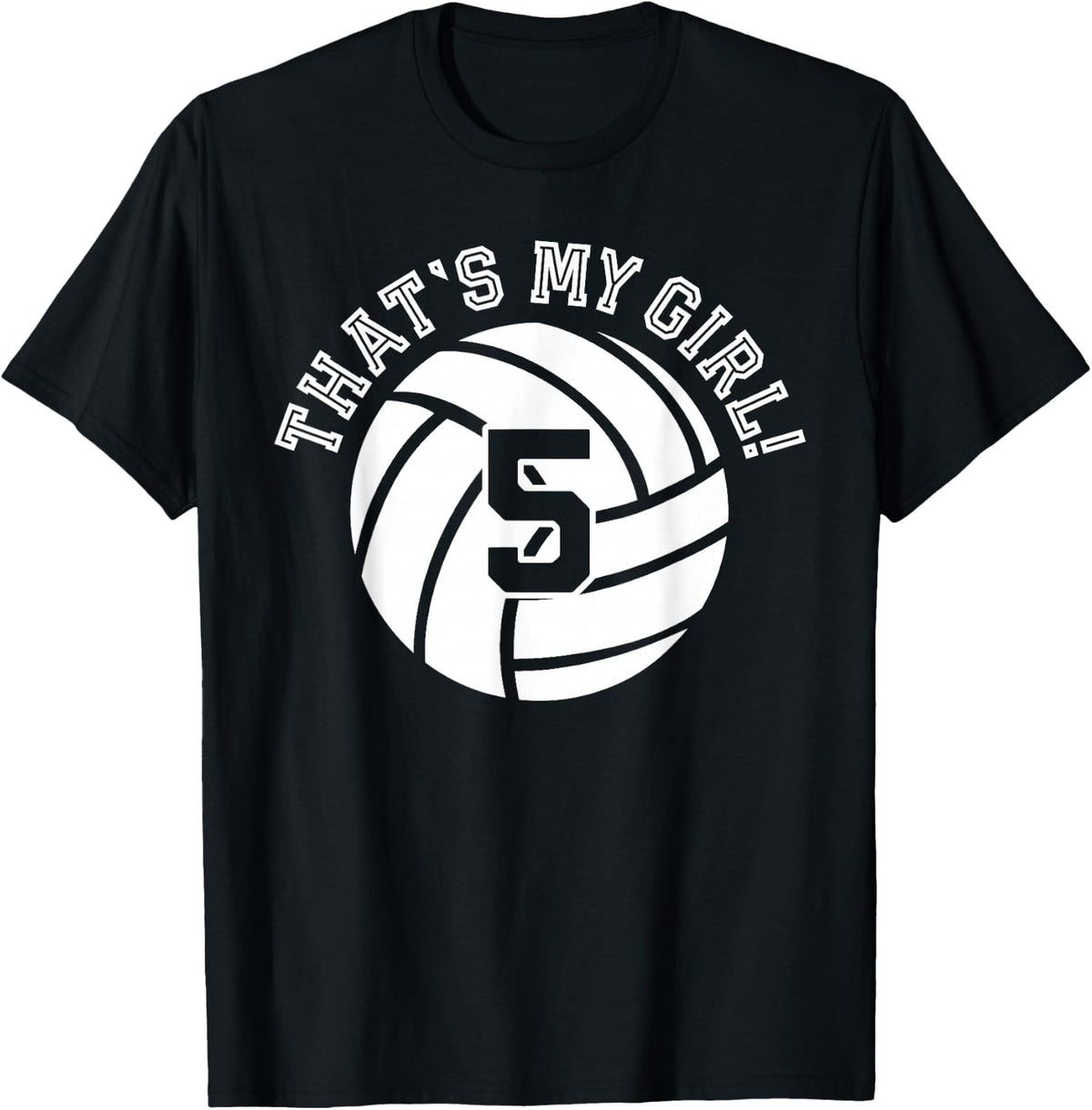 Unique That's My Girl #5 Volleyball Player Mom or Dad Gifts T-Shirt - Black