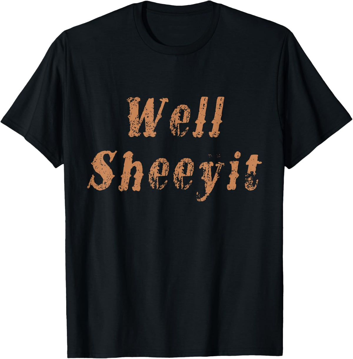 Well Sheeyit Country Western Funny Adult Cowboy T-Shirt - Black
