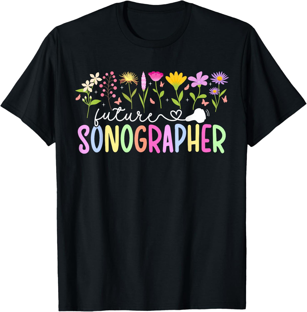 Future Sonographer to Be Sonography Student Flowers T-Shirt - Black