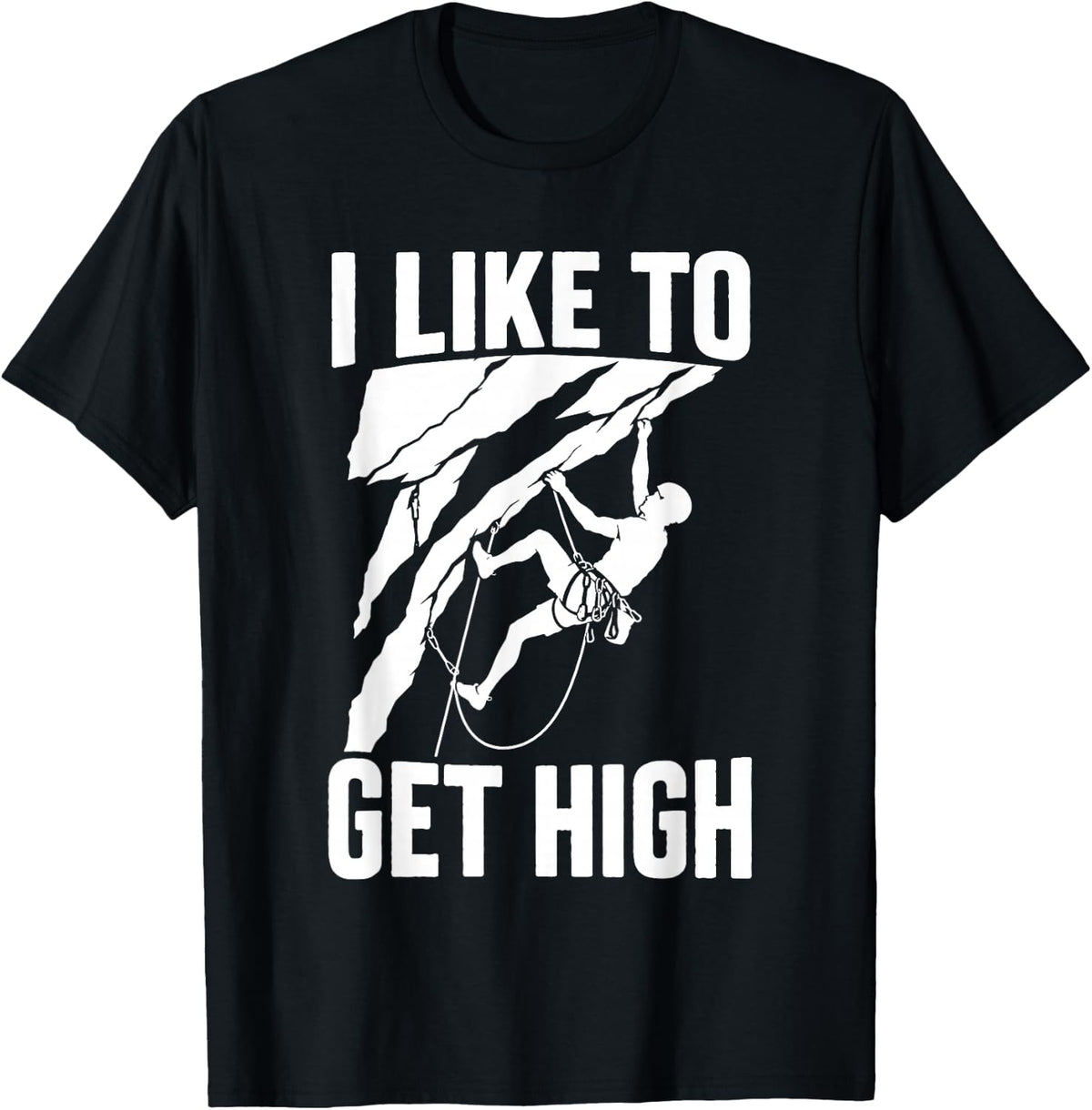 I Like to Get High Rock Climbing Bouldering Humor T-Shirt - Black