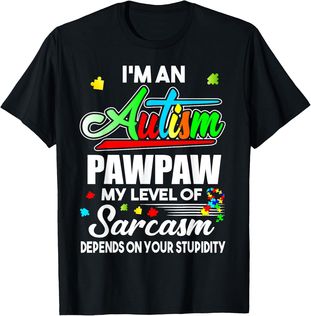 I'm An Autism Pawpaw Autism Awareness T-Shirt - Black