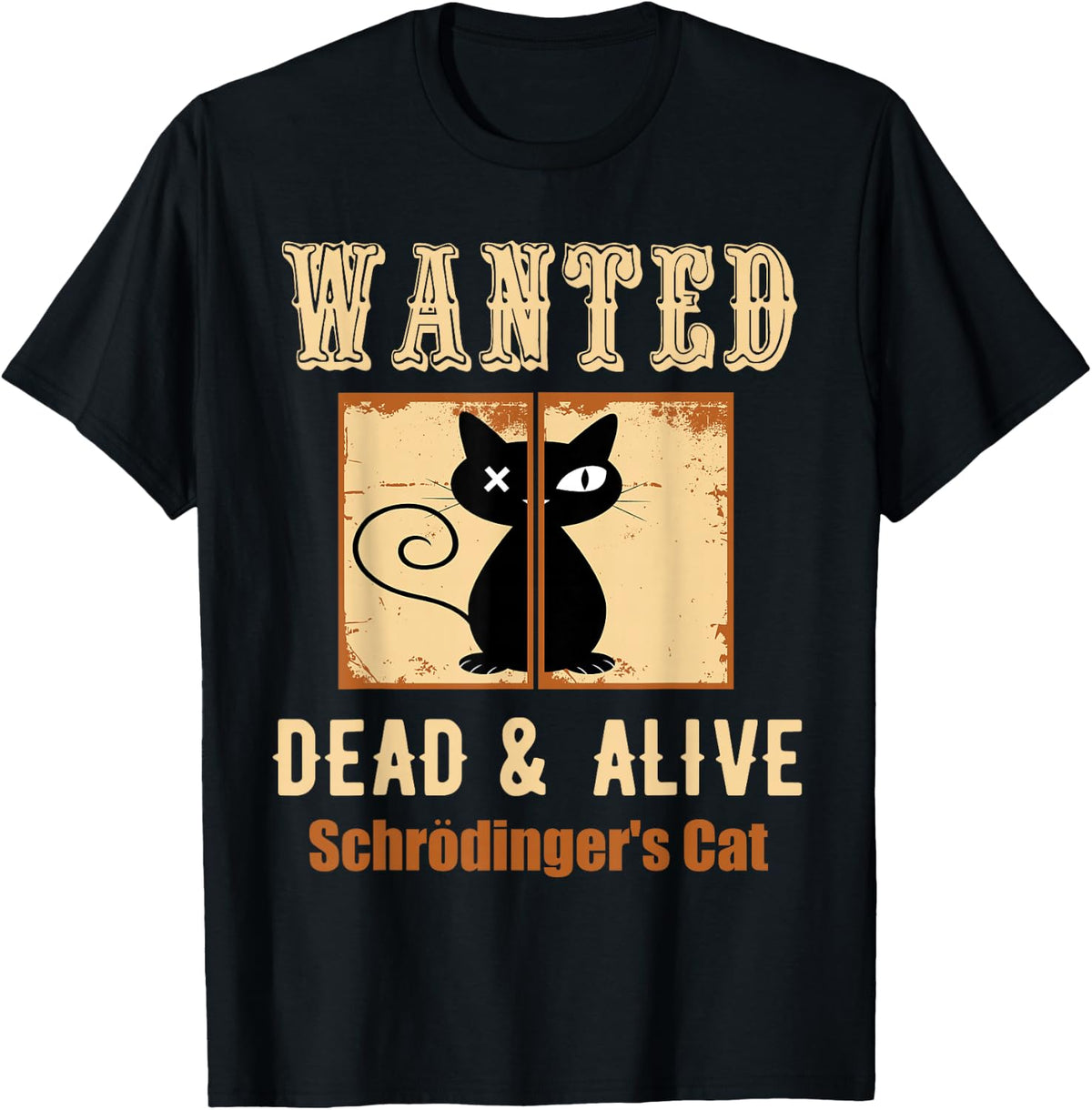Schroedinger's Cat Science Graphic Wanted Dead & Alive Quote T-Shirt - Black