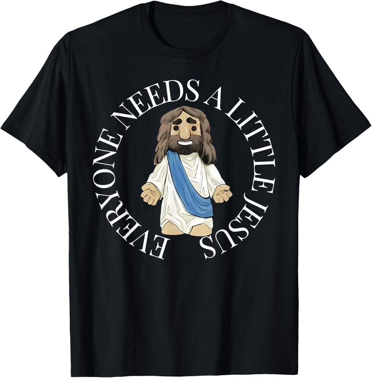 Everyone Needs a Little Jesus Christian Faith Religious T-Shirt - Black