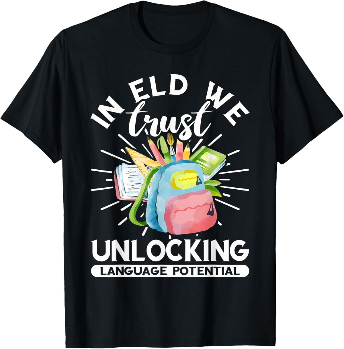 ELD Teacher Unlocking Language Potential Back To School T-Shirt - Black