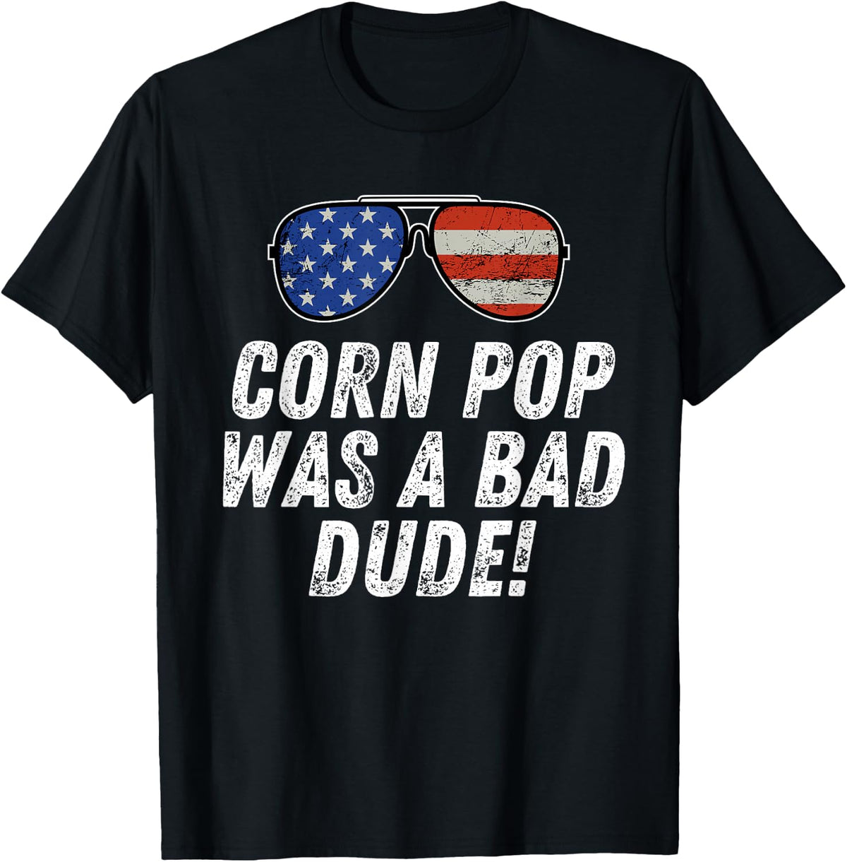 Corn Pop Was A Bad Dude - Joe Biden Parody T-Shirt - Black