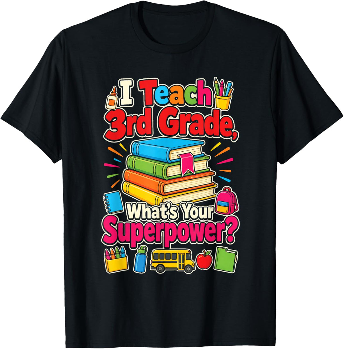 3rd Grade Teacher I Teach What's Your Superpower T-Shirt - Black