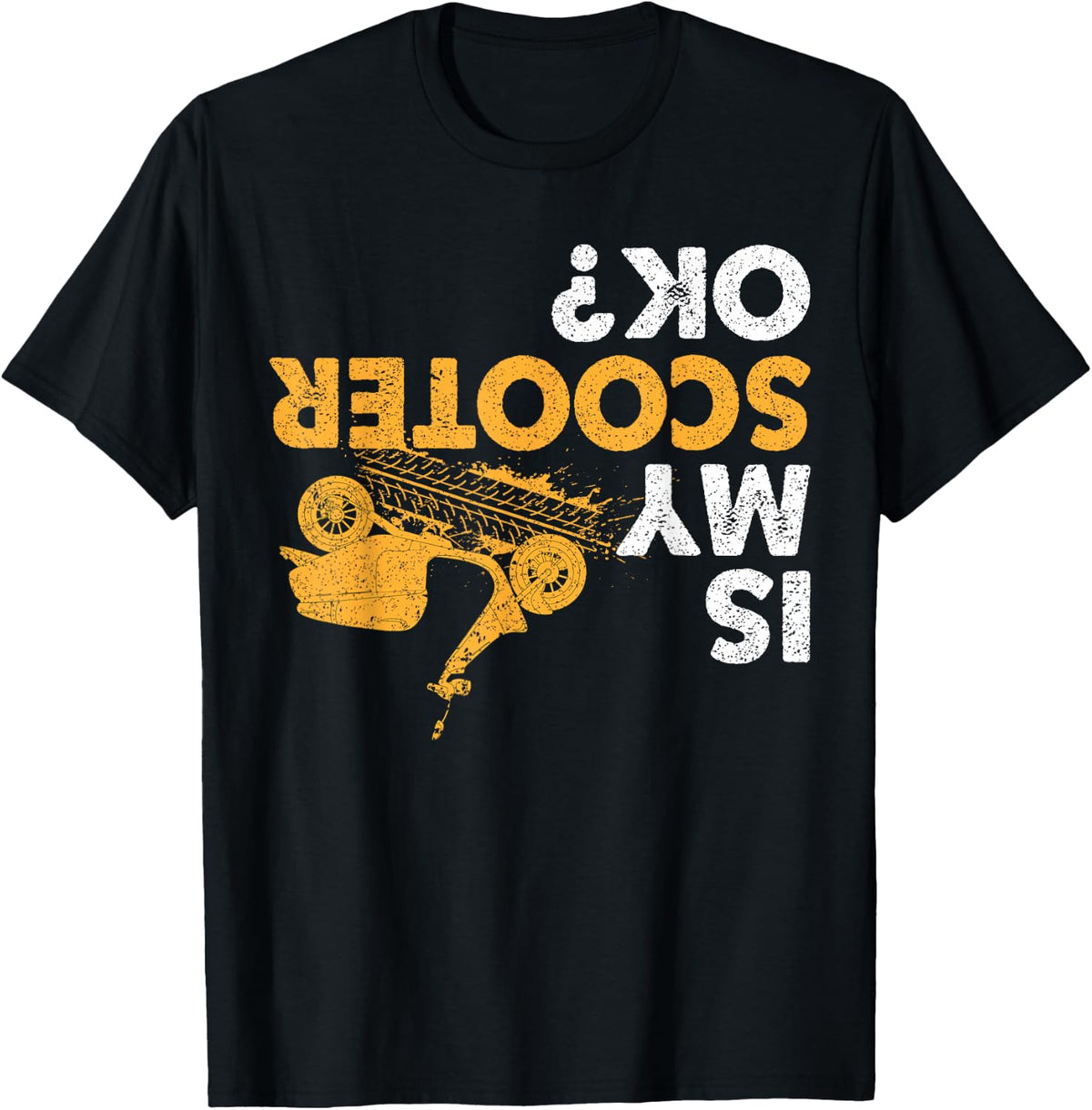 Is My Scooter Ok? Funny Upside Down Motorcycle Scooters T-Shirt - Black