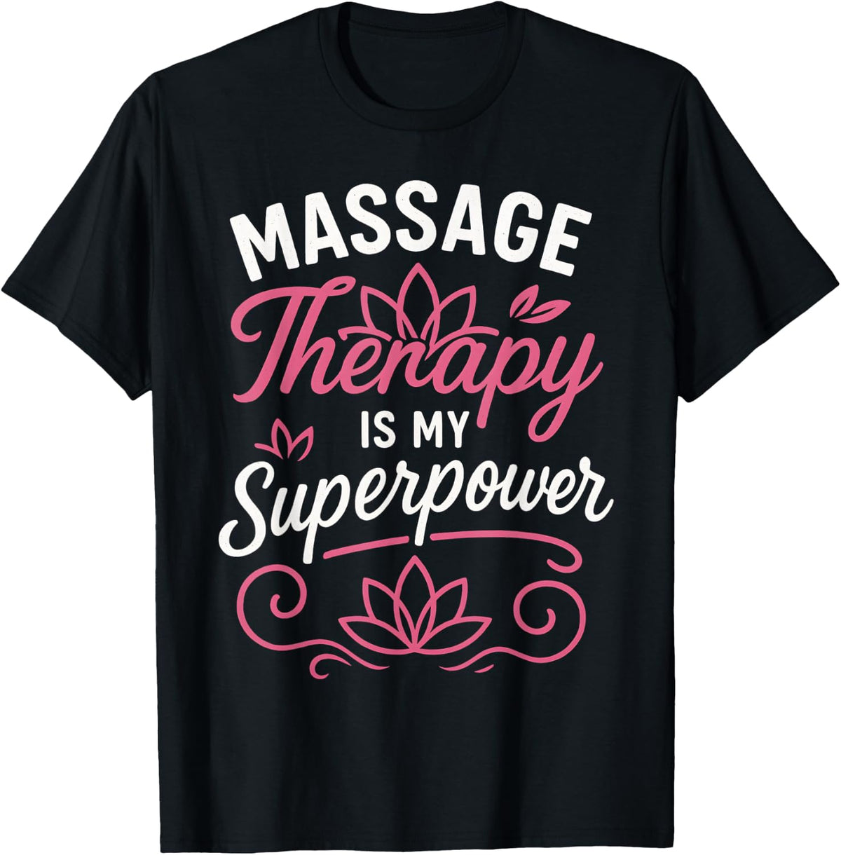 Massage Therapy Is My Superpower T-Shirt - Black