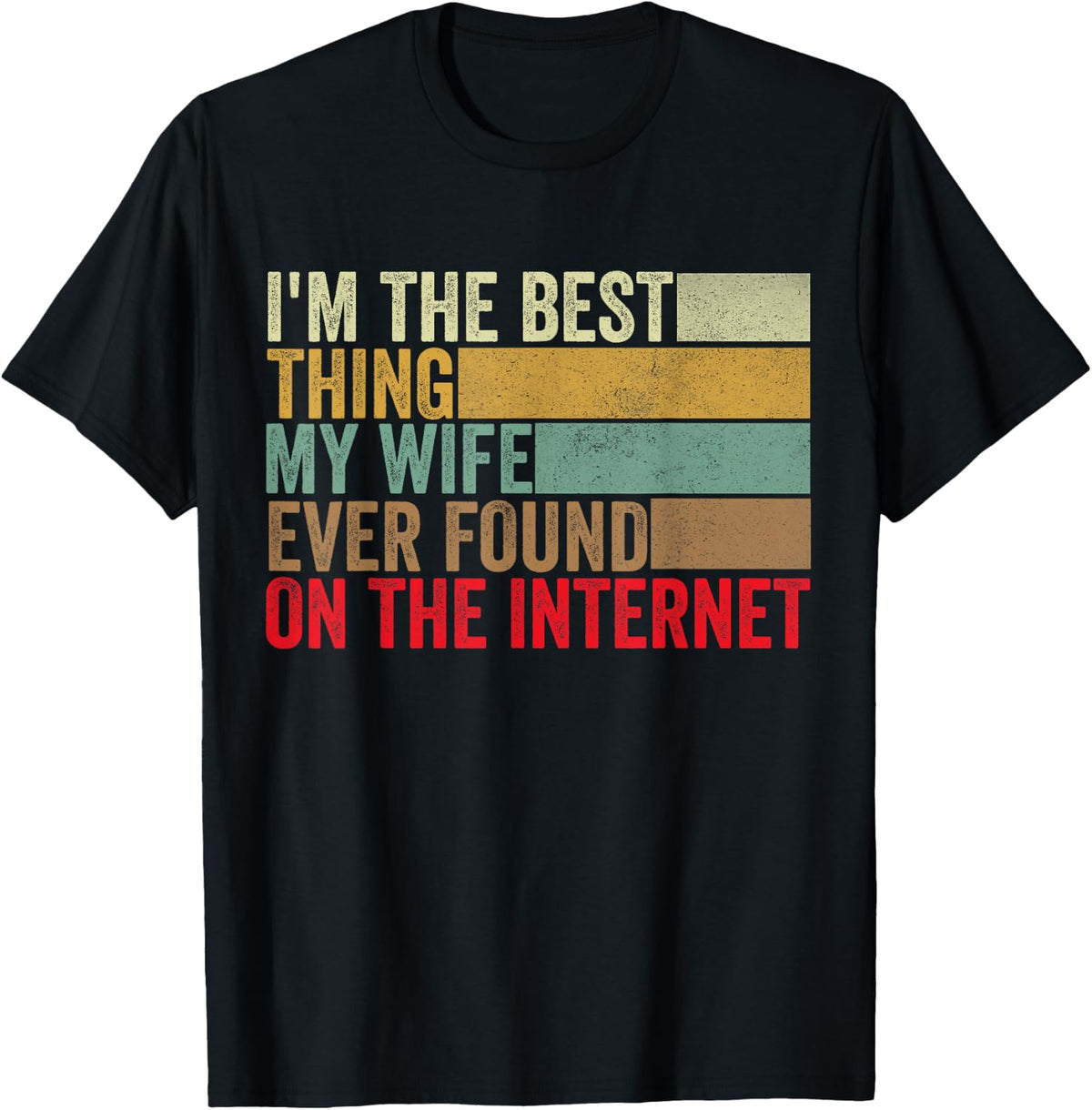 Funny Sarcatic Dad Jokes Store I'm The Best Thing My Wife Ever Found On The Internet Unisex-Casual Black Cotton Polyester