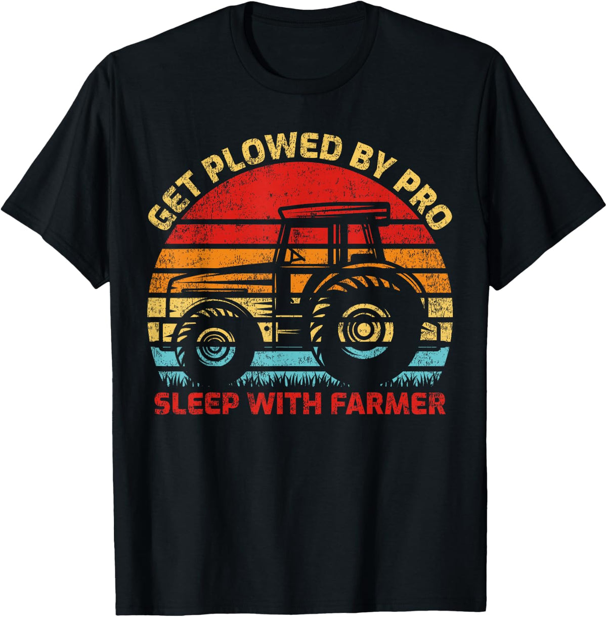 Retro Vintage Get Plowed By A Pro Sleep With A Farmer T-Shirt - Black