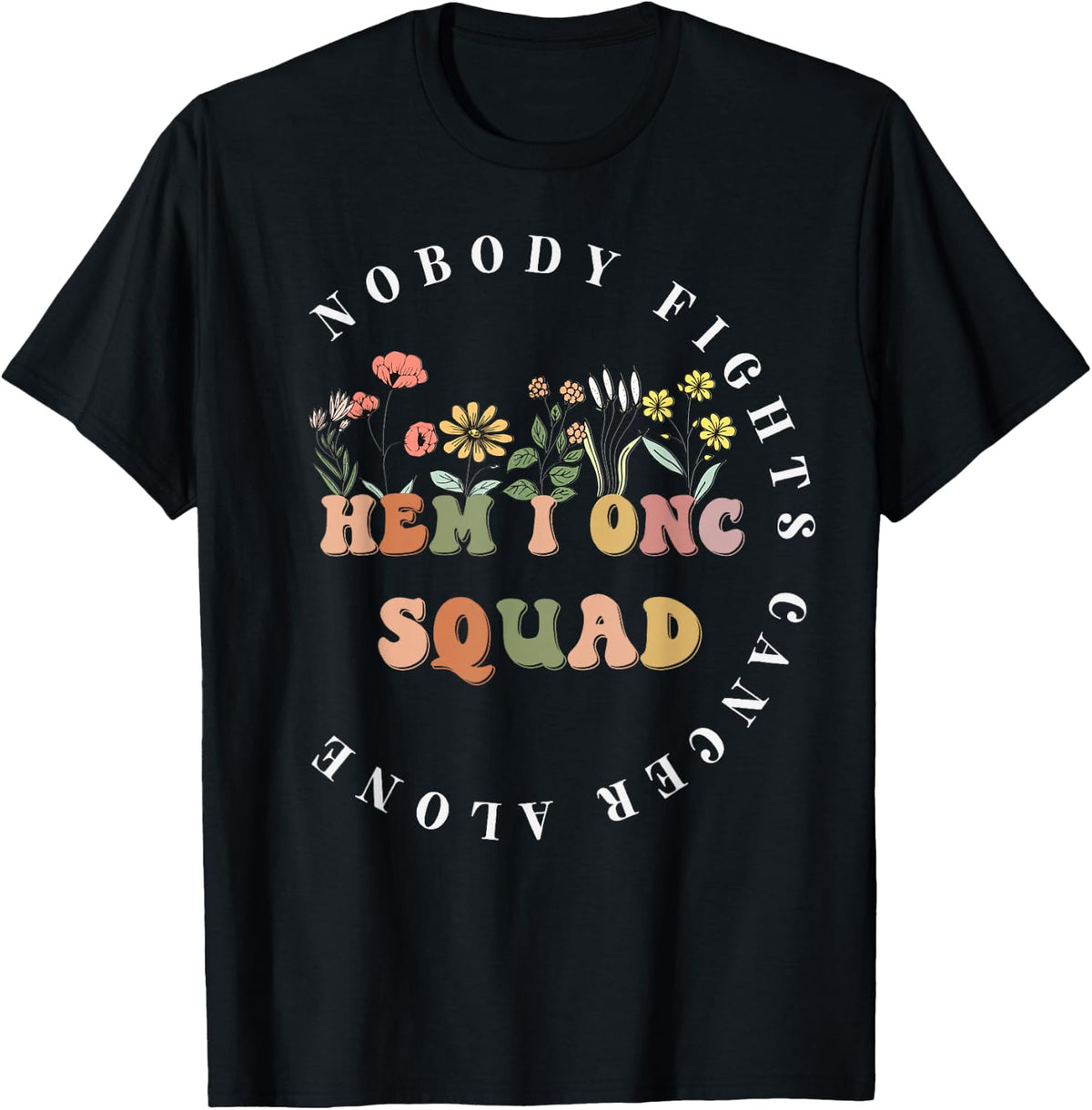 Oncology Hematology Nurse Squad Tee Pediatric Hem/Onc Doctor T-Shirt - Black