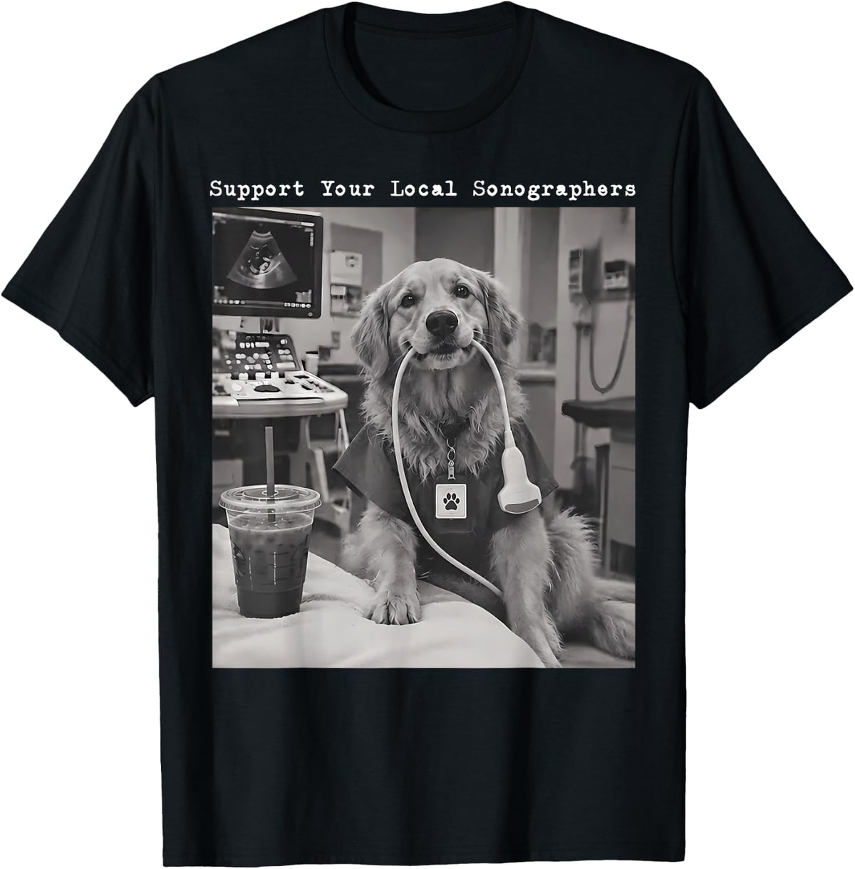 Support Your Local Sonographers Funny Dog Meme Ultrasound T-Shirt - Black