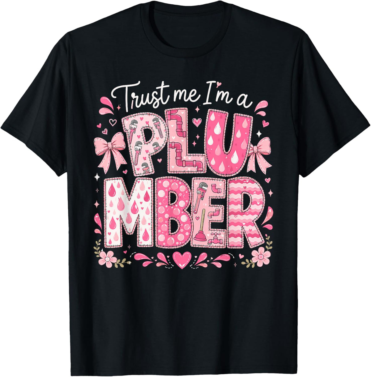 Trust Me I'm A Plumber Woman Mom Tools Construction Funny T-Shirt - Black