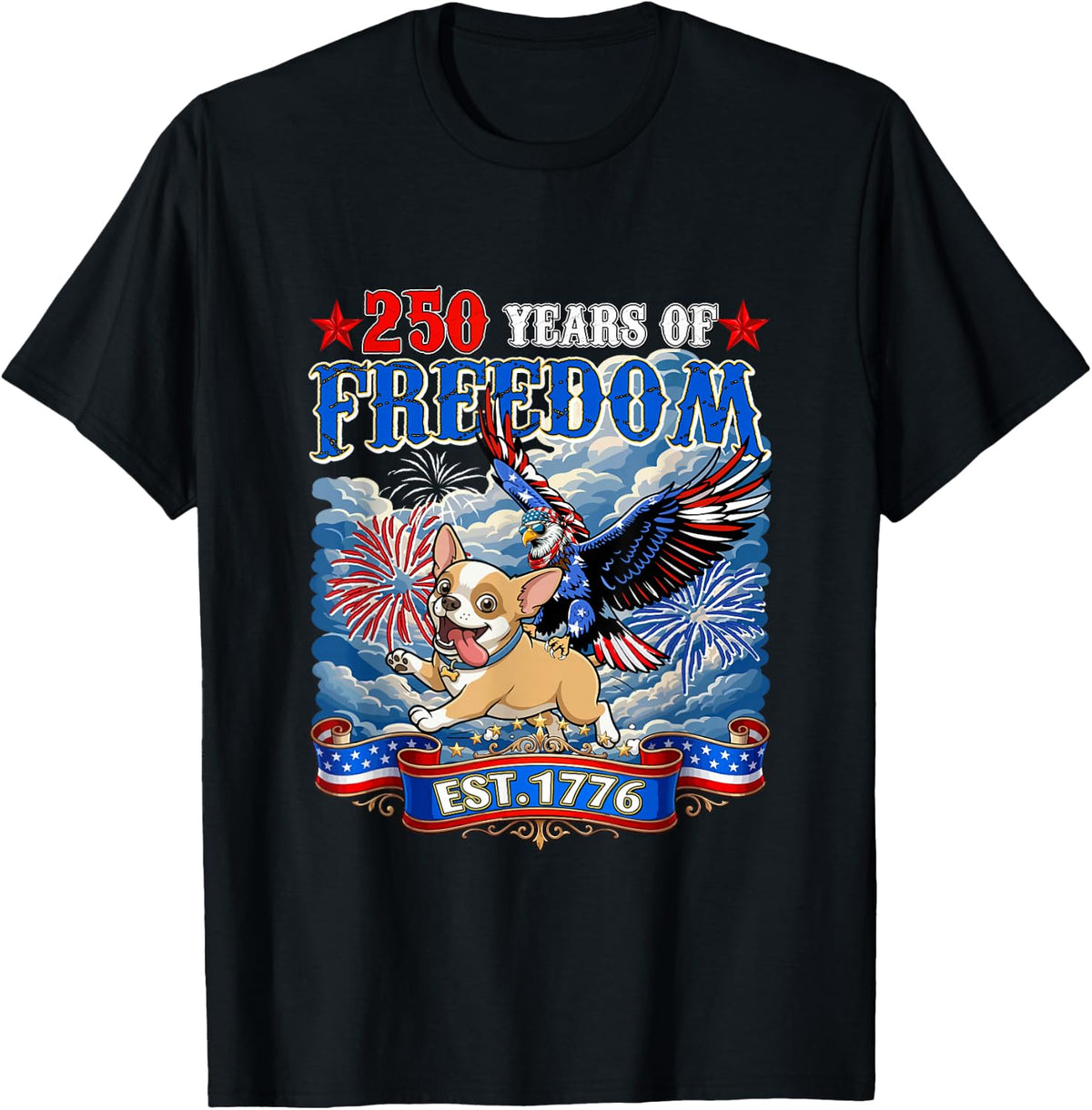 250th Freedom Est.1776 4th July US Flag Eagle On Chihuahua T-Shirt - Black