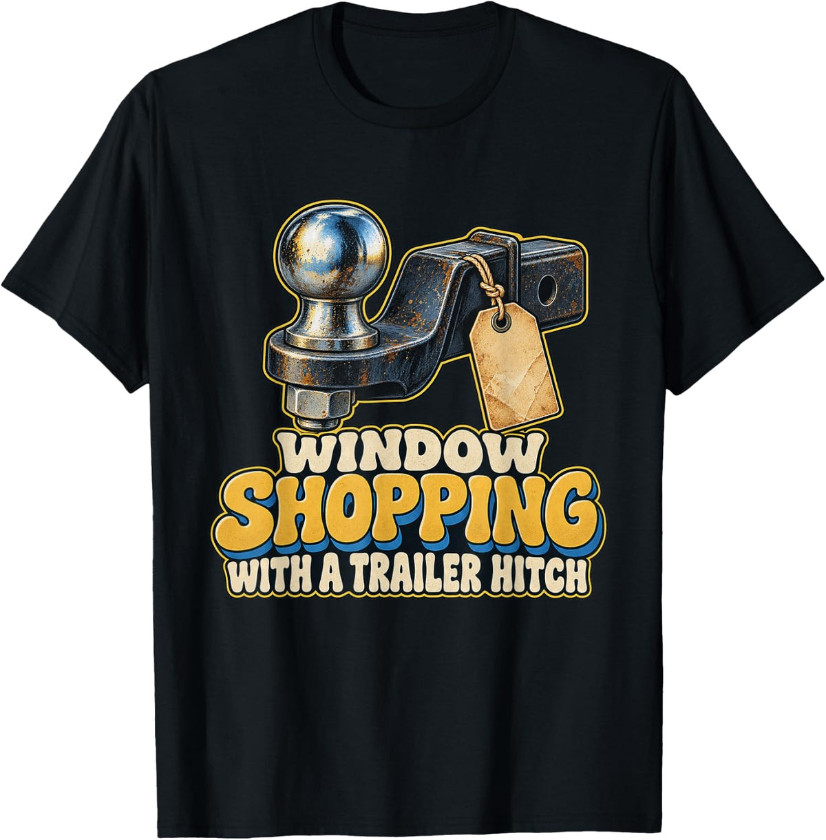 Window Shopping with A Trailer Hitch car Lover Graphic T-Shirt - Black