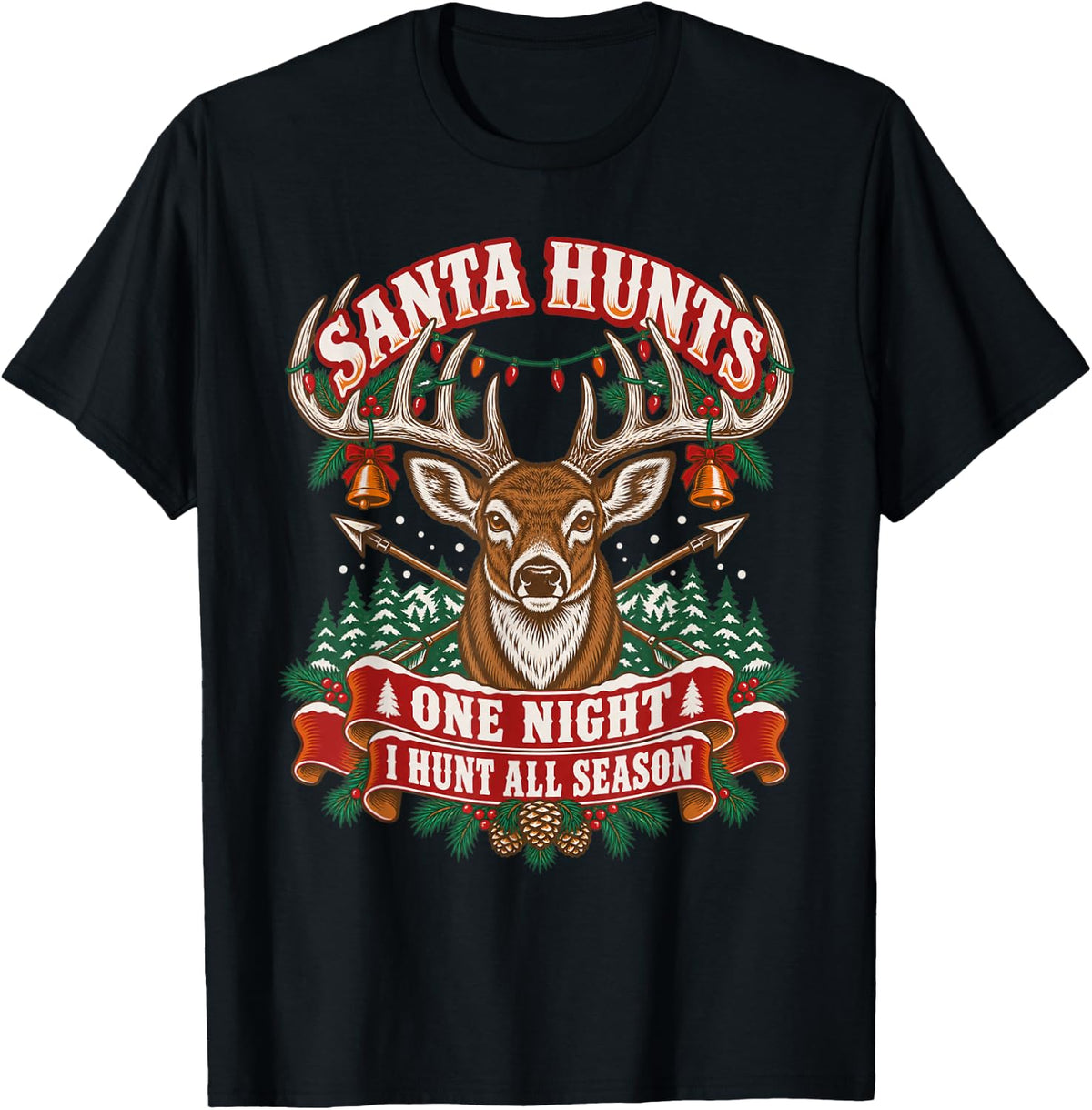 Santa Hunts One Night I Hunt All Season Christmas Hunter T-Shirt - Black