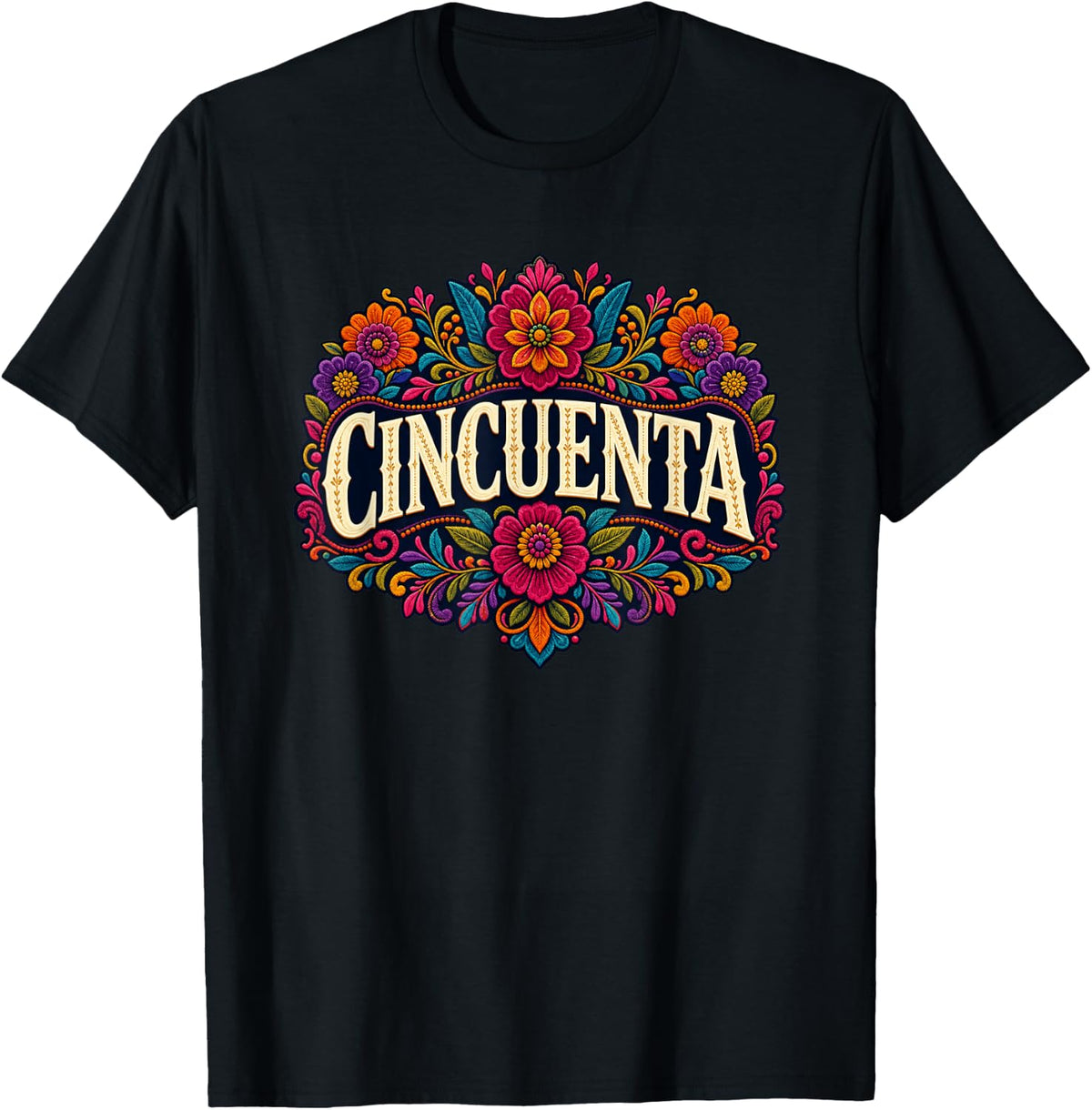 Cincuenta 50 Floral Hispanic Birthday Fiesta Celebration T-Shirt - Black