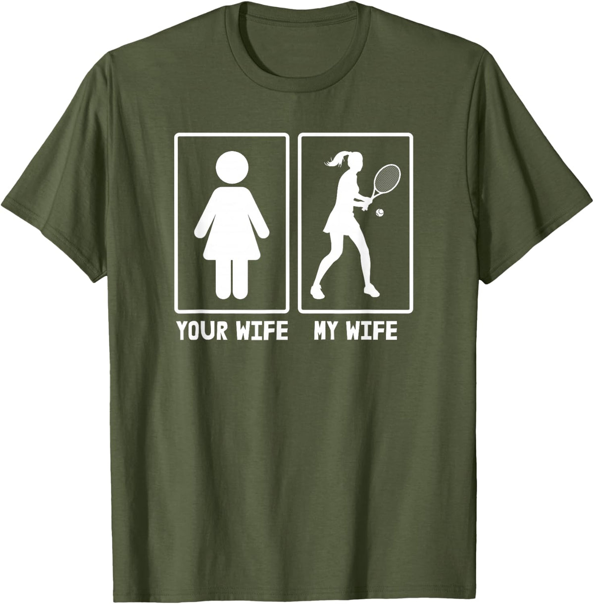Your Wife My Wife Tennis Lover | Funny Marriage T-Shirt - Olive Green