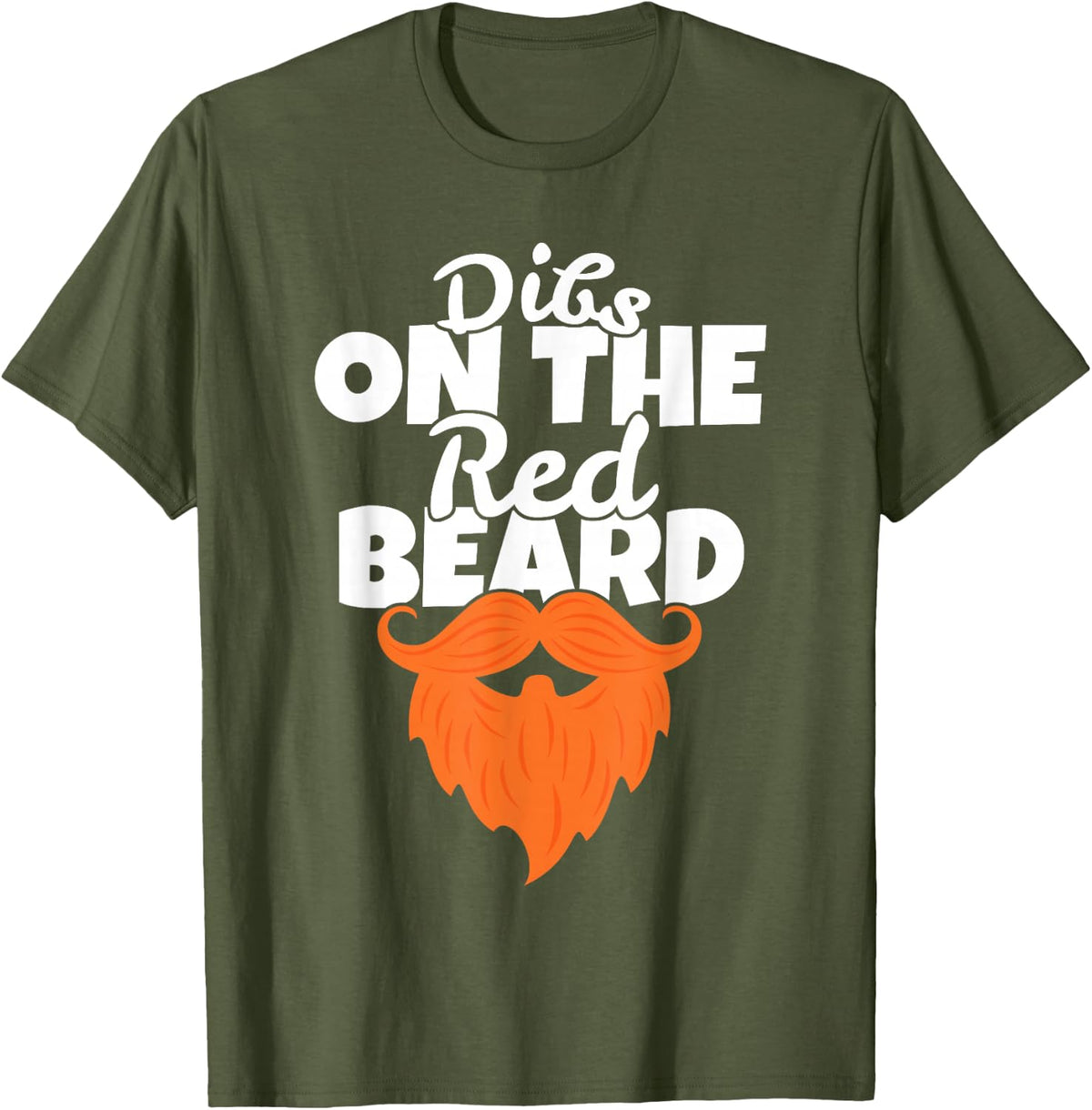 Dibs on the Red Beard Funny Irish Ginger St. Patrick's Day T-Shirt - Olive Green