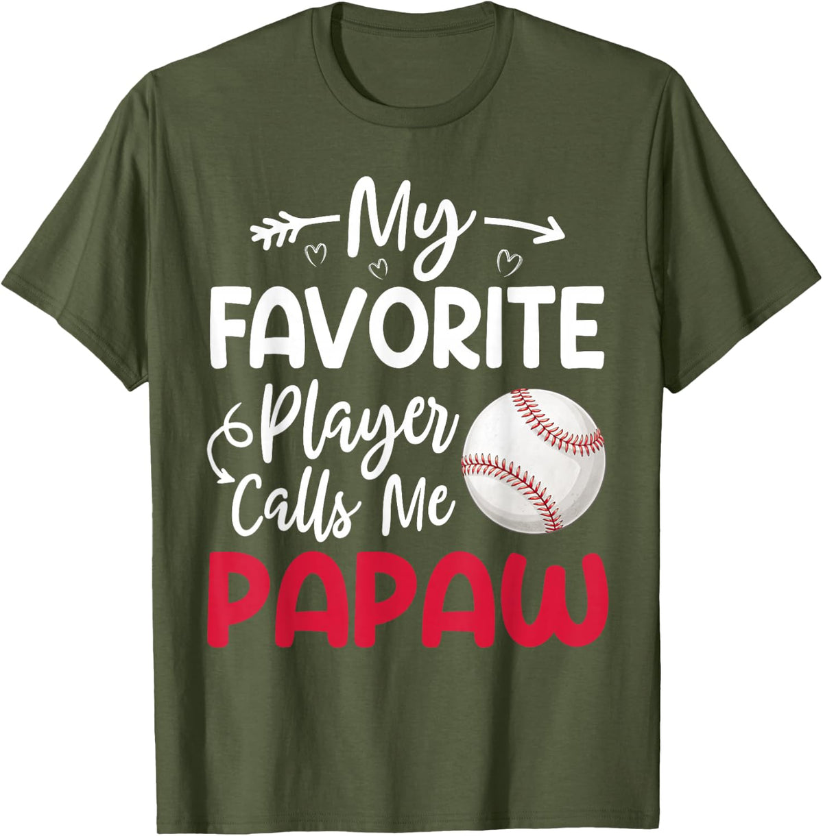 My Favorite Player Calls Me Papaw Baseball Player T-Shirt - Olive Green
