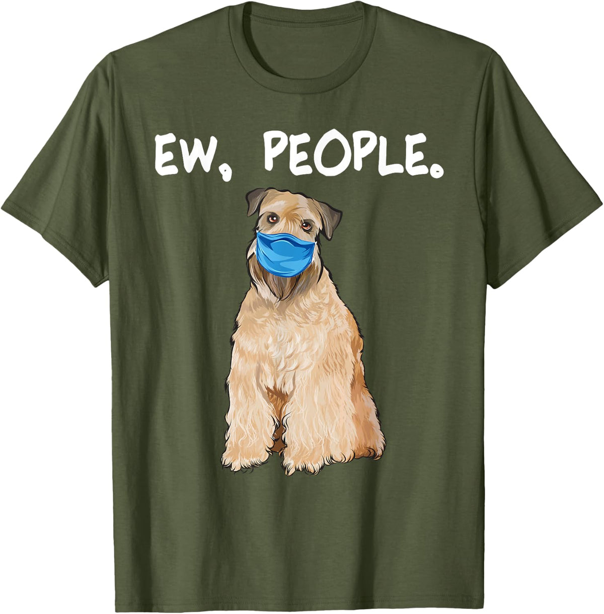 Soft Coated Wheaten Terrier Ew People Dog Wearing Face Mask T-Shirt - Olive Green