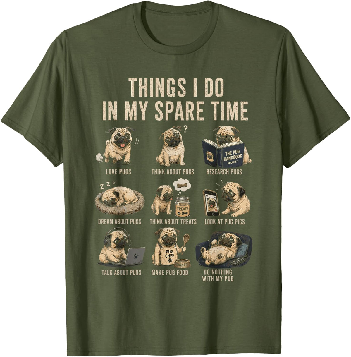 Pug Lover Spare Time Activities Dog Owner Humor T-Shirt - Olive Green