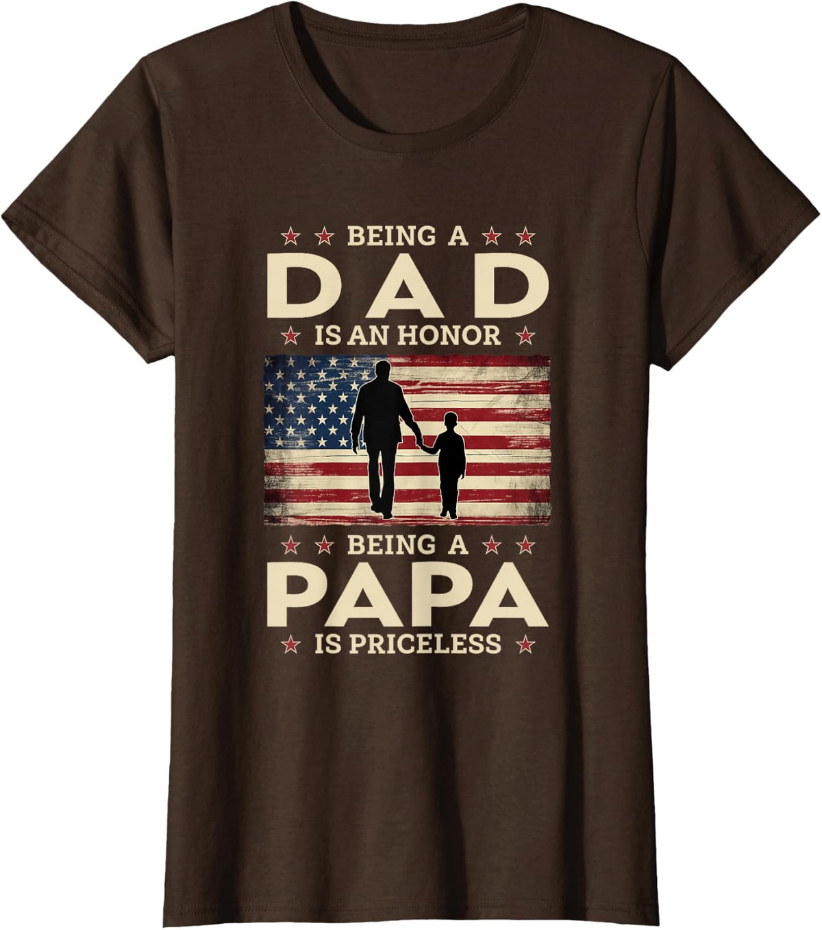 Being A Dad is an Honor Being A Papa is Priceless T-Shirt - Brown