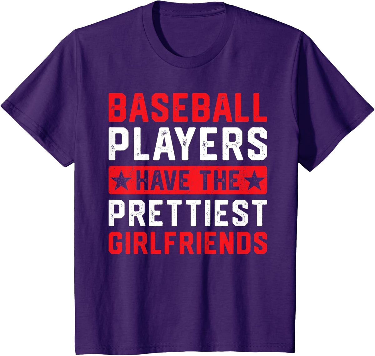 Baseball Players Have The Prettiest Girlfriends T-Shirt - Purple