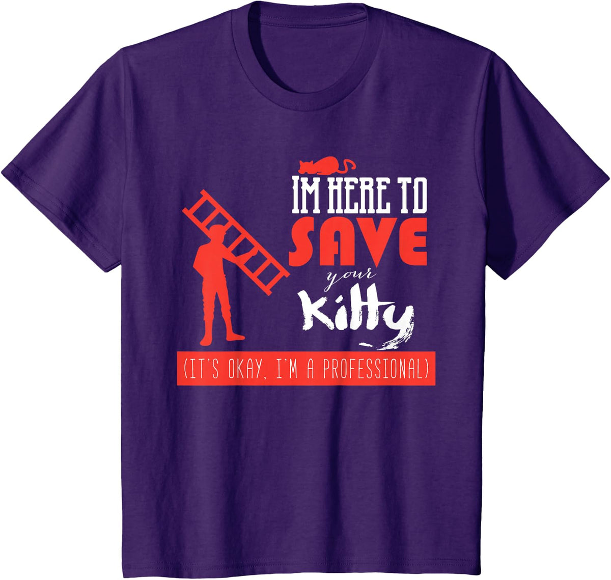 I'm Here to Save Your Kitty Funny Firefighter Cat Rescue T-Shirt - Purple