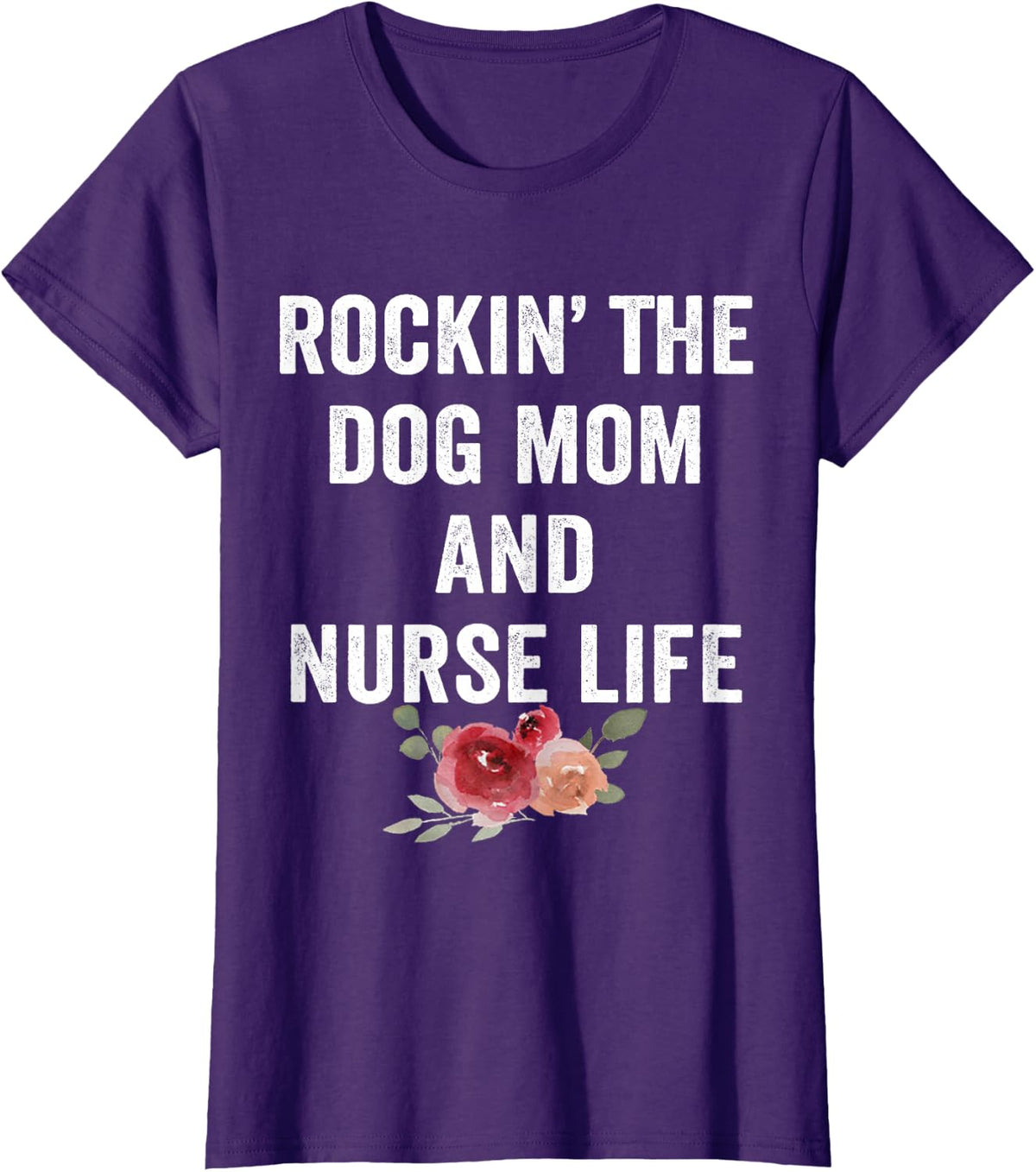 Rockin the Dog Mom and Nurse Life Floral Vintage T-Shirt - Purple
