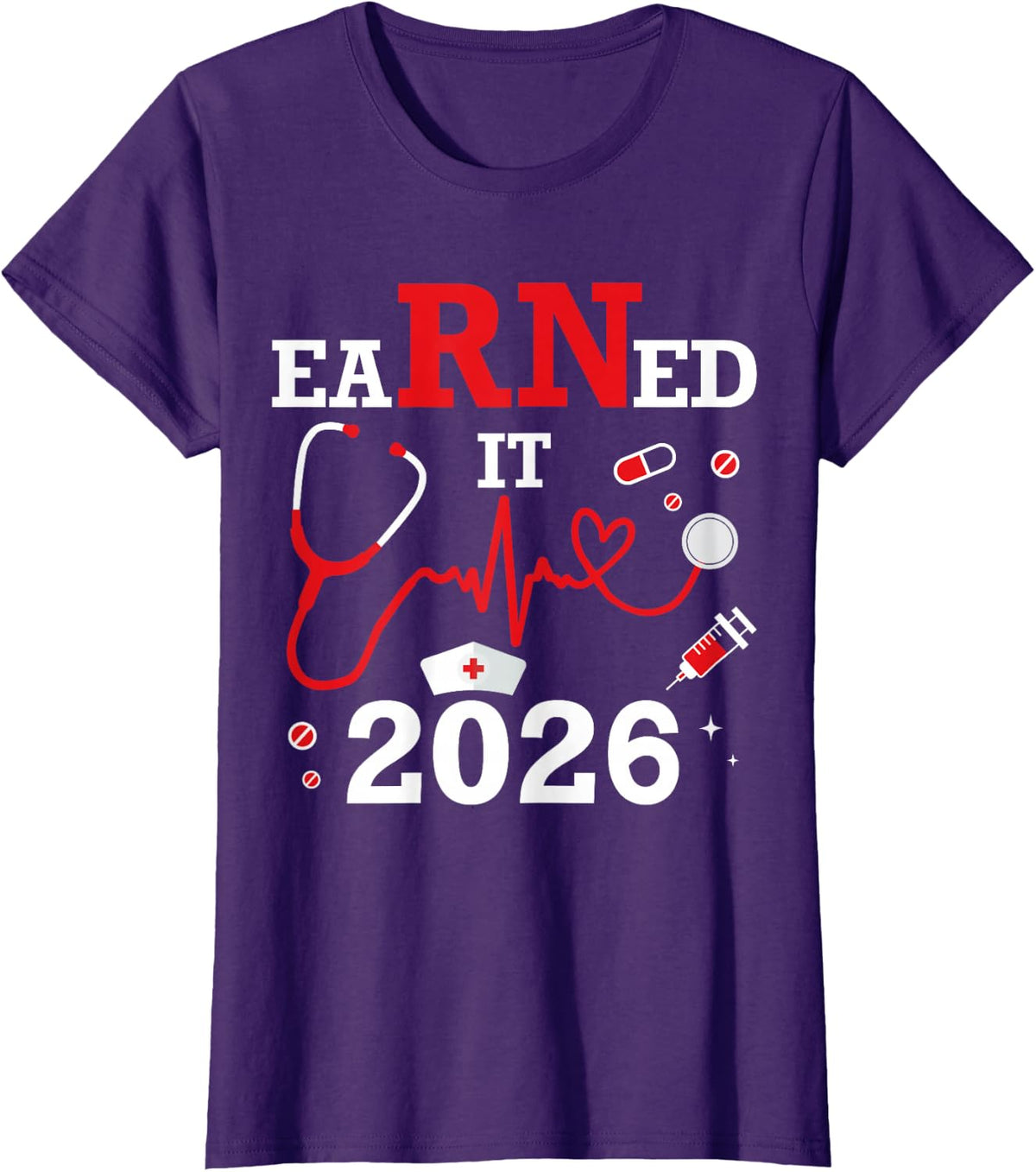 Earned It 2026 Nurse Graduation Tee LPN RN Class of T-Shirt for Nursing School Students - Purple