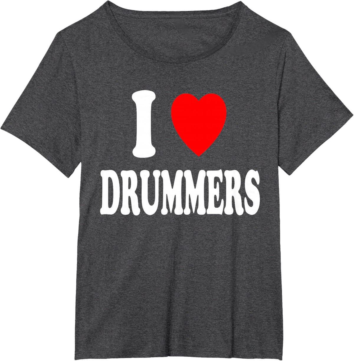 I Heart (Love) Drummers Attraction Hot Sexy Groupie T-Shirt - Dark Heather Grey