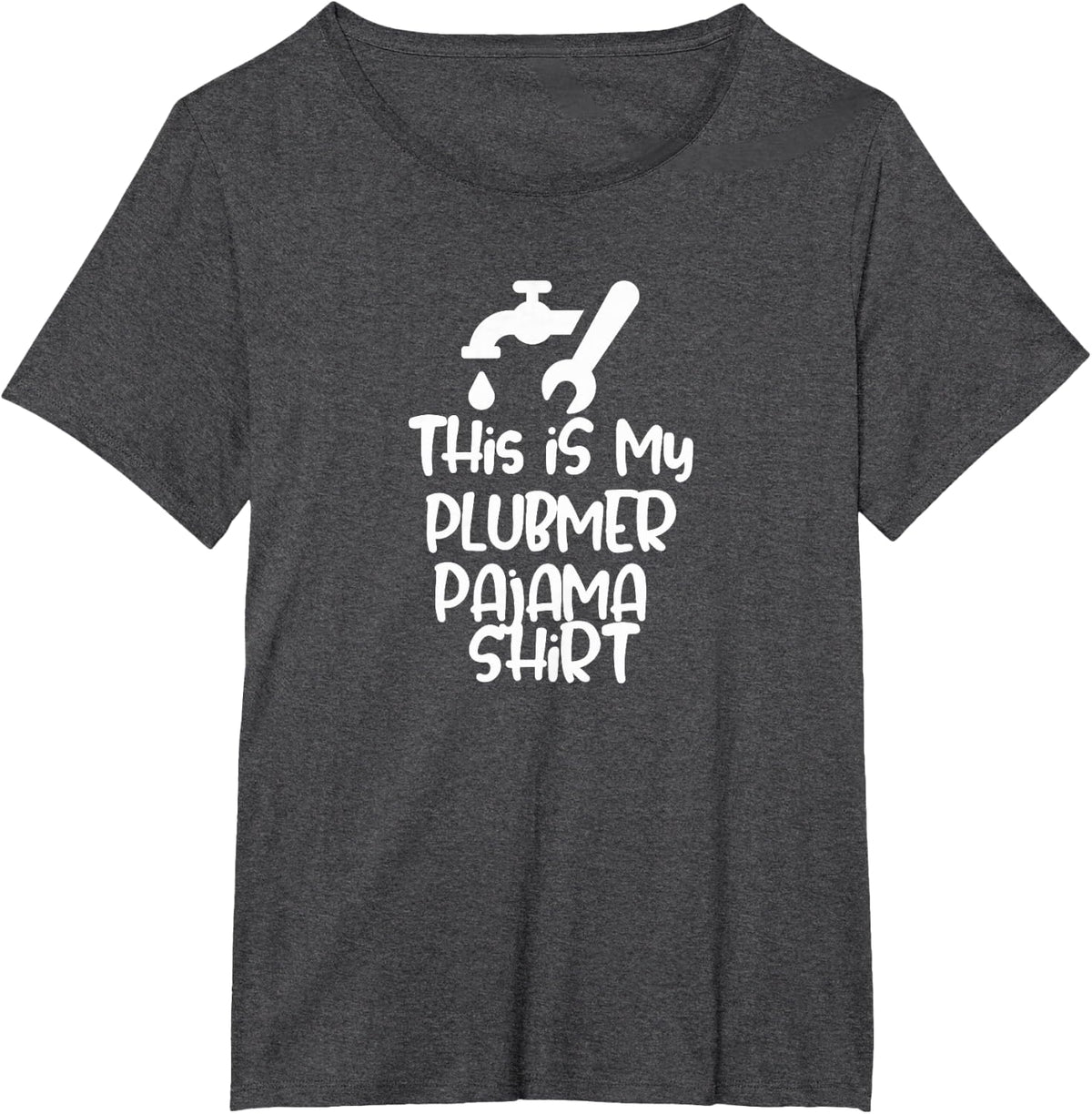 This is My Plumber Pajama Shirt T-Shirt - Dark Heather Grey