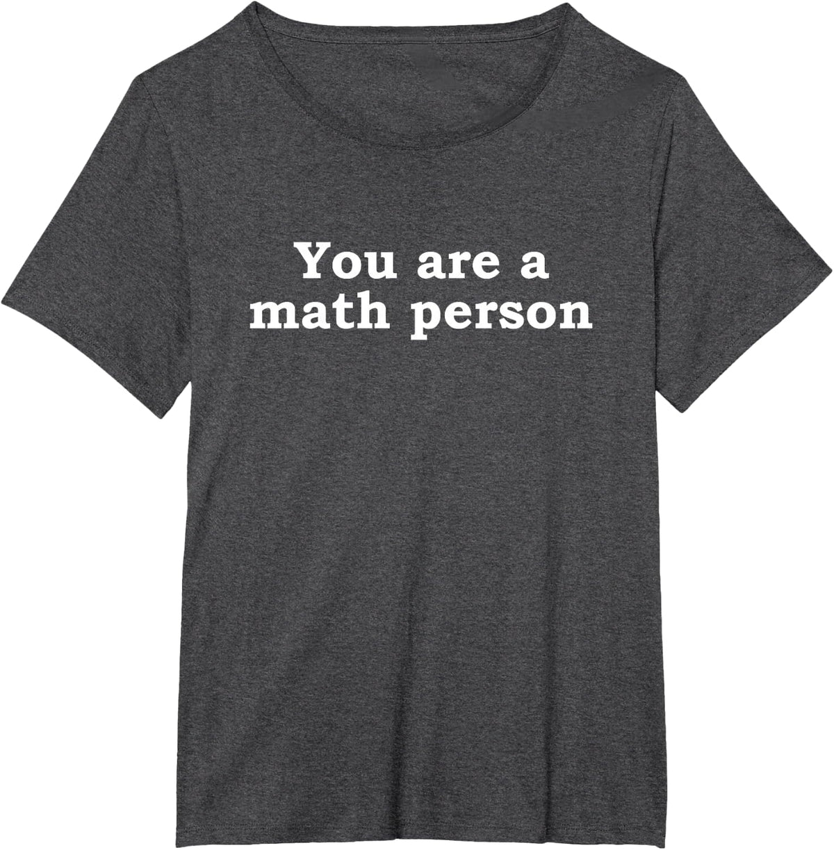 You are a math person T-Shirt - Dark Heather Grey