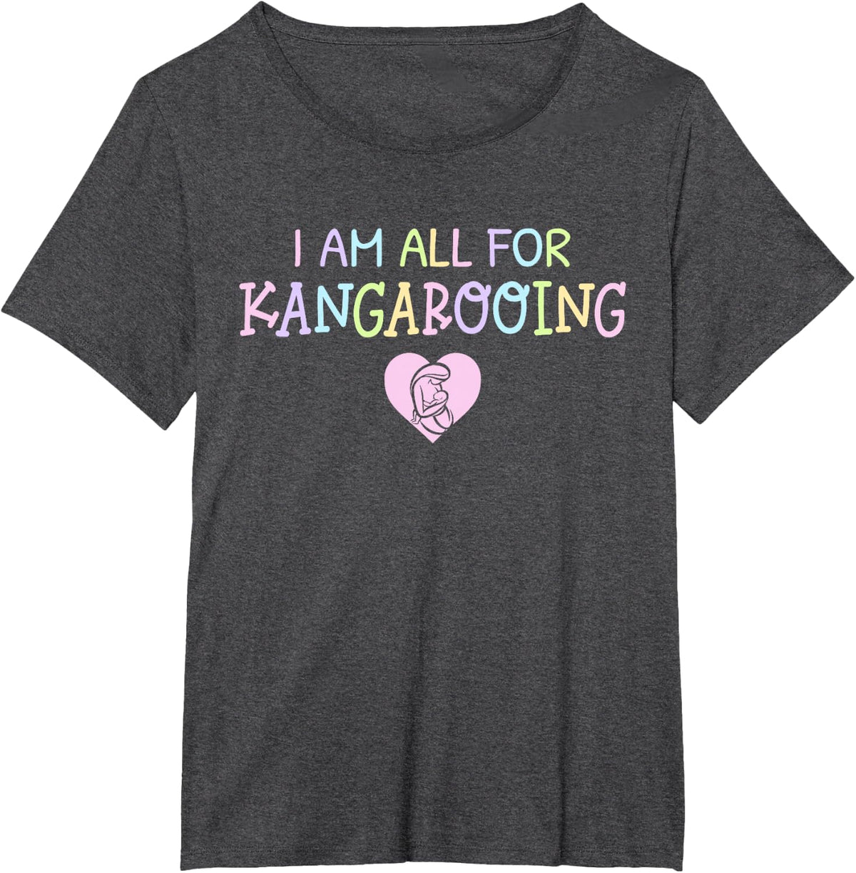 Funny & Cute "I Am All For Kangarooing" - NICU Nurse / Mom T-Shirt - Dark Heather Grey