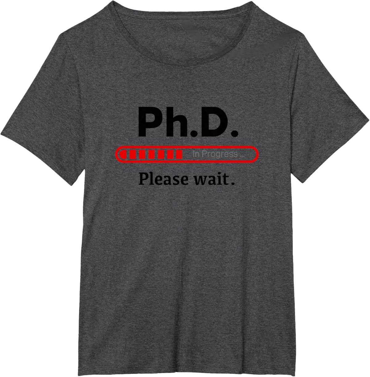 Ph.D. In Progress Graduation Class Loading T-Shirt - Dark Heather Grey