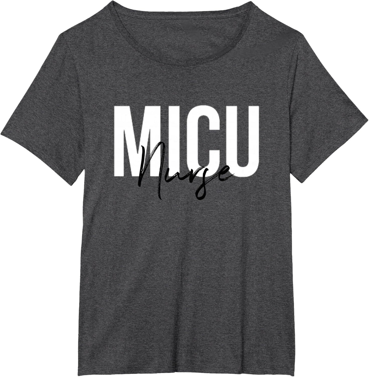 MICU Nurse Medical Intensive Care Unit Nurse T-Shirt - Dark Heather Grey